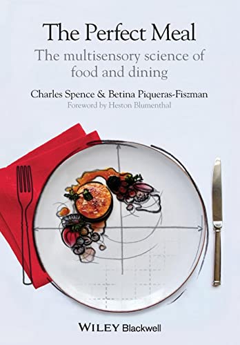 The Perfect Meal: The Multisensory Science of Food and Dining