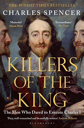 Killers of the King: The Men Who Dared to Execute Charles I (Bloomsbury Publishing) von imusti