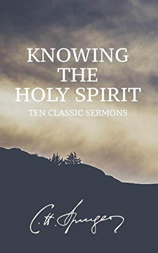 Knowing the Holy Spirit: Ten Classic Sermons von Independently Published