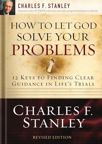 How to Let God Solve Your Problems: 12 Keys for Finding Clear Guidance in Life's Trials von Thomas Nelson