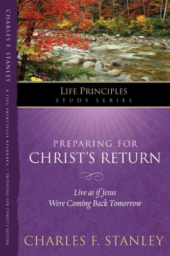 Preparing for Christ's Return (Life Principles Study Series) von Thomas Nelson