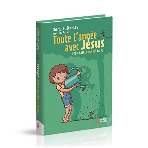 Toute l'année avec Jésus : pour faire grandir ta foi