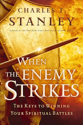 When the Enemy Strikes: The Keys to Winning Your Spiritual Battles von Thomas Nelson