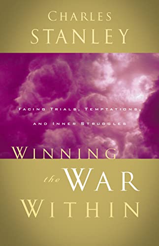 Winning the War Within: Facing Trials, Temptations, and Inner Struggles von Thomas Nelson