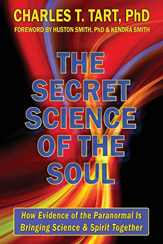 The Secret Science of the Soul: How Evidence of the Paranormal is Bringing Science & Spirit Together von Fearless Books