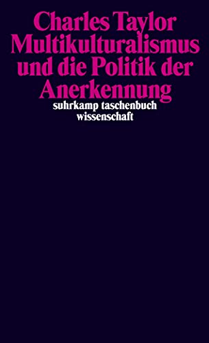 Multikulturalismus und die Politik der Anerkennung (suhrkamp taschenbuch wissenschaft) von Suhrkamp Verlag AG