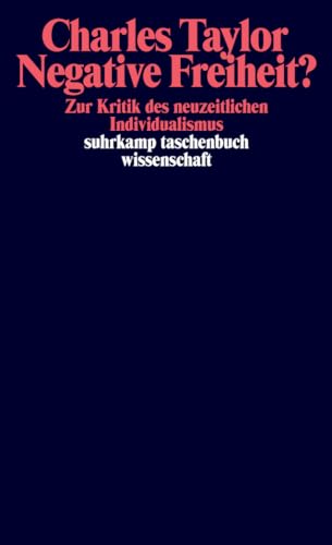 Negative Freiheit?: Zur Kritik des neuzeitlichen Individualismus (suhrkamp taschenbuch wissenschaft)