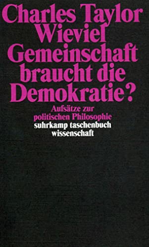 Wieviel Gemeinschaft braucht die Demokratie? Aufsätze zur politischen Philosophie von Suhrkamp Verlag AG