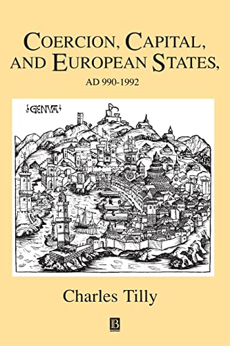 Coercion, Capital, and European States, A.D. 990-1990: Ad 990 - 1992 (Studies in Social Discontinuity)