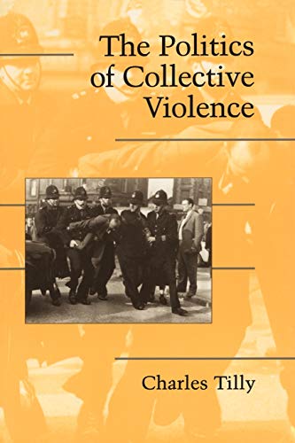 The Politics of Collective Violence (Cambridge Studies in Contentious Politics) von Cambridge University Press