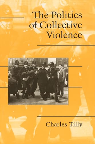 The Politics of Collective Violence (Cambridge Studies in Contentious Politics) von Cambridge University Press