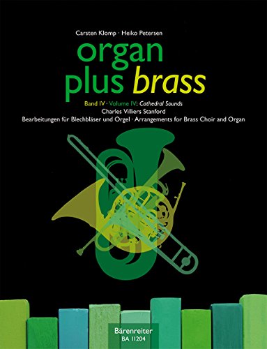 organ plus brass, Band IV: Cathedral Sounds (Bearbeitungen für Blechbläser und Orgel). Spielpartitur, Bläserpartitur von Bärenreiter