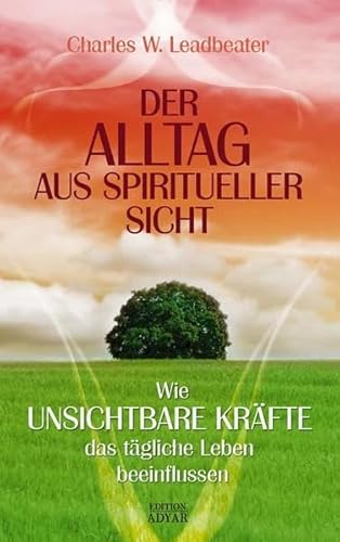 Der Alltag aus spiritueller Sicht: Wie unsichtbare Kräfte das tägliche Leben beieinflussen Der Alltag aus spiritueller Sicht: Wie unsichtbare Kräfte das tägliche Leben beieinflussen