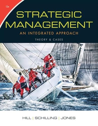 Strategic Management: Theory & Cases: An Integrated Approach: An Integrated Approach: Theory & Cases