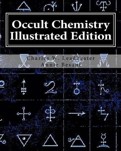 Occult Chemistry Illustrated Edition: Clairvoyant Observations on the Chemical Elements von CreateSpace Independent Publishing Platform