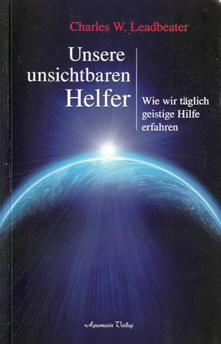 Unsere unsichtbaren Helfer: Wie wir täglich geistige Hilfe erfahren