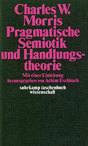 Pragmatische Semiotik und Handlungstheorie (suhrkamp taschenbuch wissenschaft) von Suhrkamp Verlag