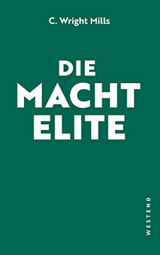 Die Machtelite: Das Standardwerk der kritischen Elitenforschung von WESTEND