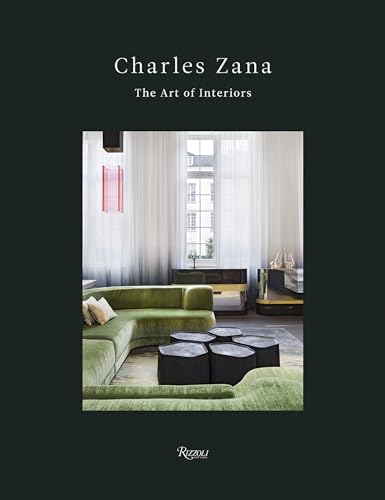 Charles Zana: The Art of Interiors von Rizzoli