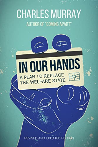 In Our Hands: A Plan to Replace the Welfare State, Revised and Updated Edition von AEI Press