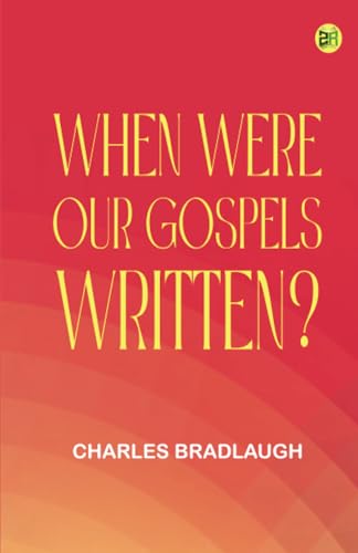 WHEN WERE OUR GOSPELS WRITTEN? von Zinc Read