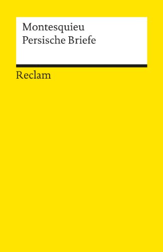 Persische Briefe: Montesquieu, Charles de – französische Literatur in deutscher Übersetzung – 2051 (Reclams Universal-Bibliothek)