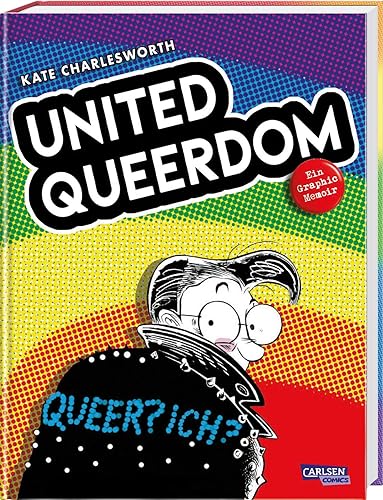 United Queerdom: Ein Graphic Memoir | LGBTQIA+-Geschichte von 1950 bis heute von Carlsen Comics