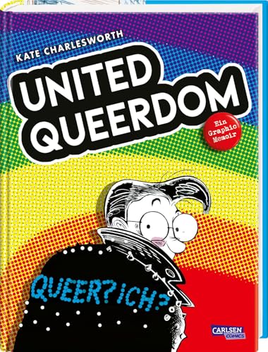 United Queerdom: Ein Graphic Memoir | LGBTQIA+-Geschichte von 1950 bis heute von Carlsen Comics