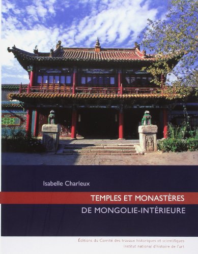 Temples et monasteres lamaiques de mongolie interieure + cd rom Temples et monasteres lamaiques de mongolie interieure + cd rom von CTHS EDITION