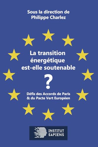 La Transition Energétique est-elle soutenable ?: Défis des Accords de Paris & du Pacte Vert Européen von Independently published