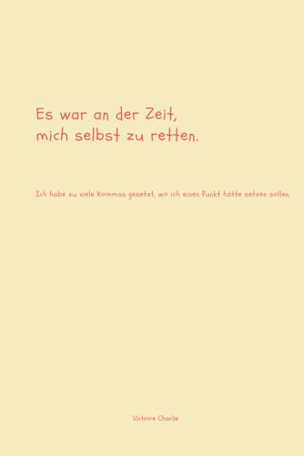 Es war an der Zeit, mich selbst zu retten. von Independently published