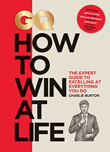 GQ: How to Win at Life: The Expert Guide to Excelling at Everything You Do von Firefly Books