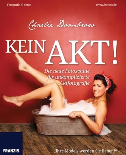 Kein Akt!: Fotografie al dente