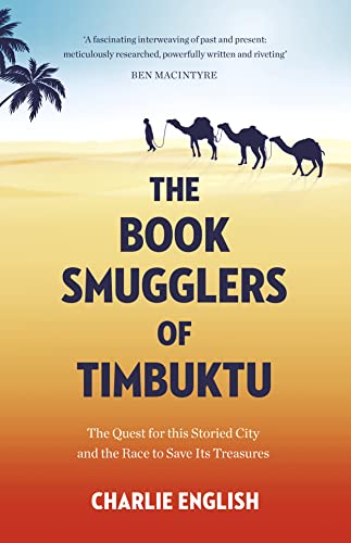 The Book Smugglers of Timbuktu: The Quest for this Storied City and the Race to Save Its Treasures