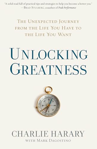 Unlocking Greatness: The Unexpected Journey from the Life You Have to the Life You Want von Rodale