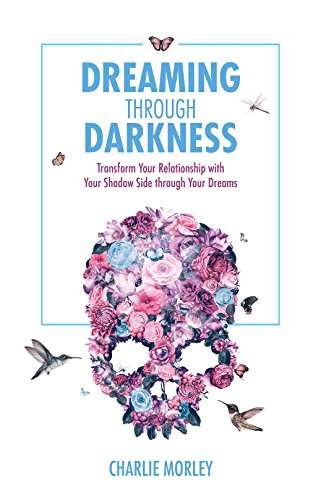 Dreaming Through Darkness: Shine Light into the Shadow to Live the Life of Your Dreams von Hay House UK Ltd