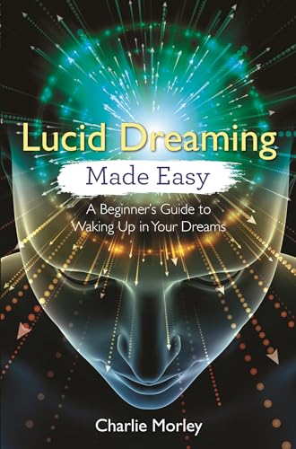 Lucid Dreaming Made Easy: A Beginner's Guide to Waking Up in Your Dreams von Hay House UK Ltd