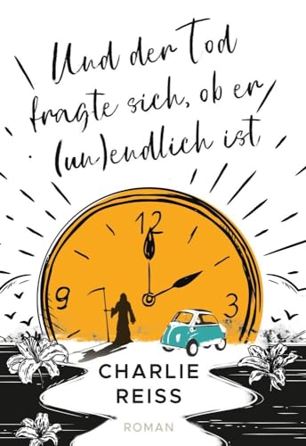 Und der Tod fragte sich, ob er (un)endlich ist: Inklusive eBook-Gewinner-Kurzgeschichte vom Corona-Schreibwettbewerb #wirschreibenzuhause