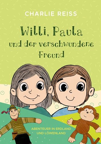 Willi, Paula und der verschwundene Freund (Abenteuer in Erdland und Löwenland (#EuL))