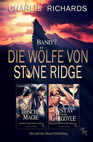 Die Wölfe von Stone Ridge Band 7: Irische Magie / Gustav und der Gargoyle (Die Wölfe von Stone Ridge Print, Band 7) von Independently published
