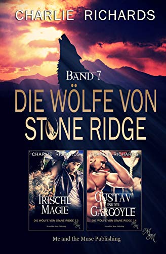 Die Wölfe von Stone Ridge Band 7: Irische Magie / Gustav und der Gargoyle (Die Wölfe von Stone Ridge Print, Band 7) Die Wölfe von Stone Ridge Band 7: Irische Magie / Gustav und der Gargoyle (Die Wölfe von Stone Ridge Print, Band 7) von Independently published
