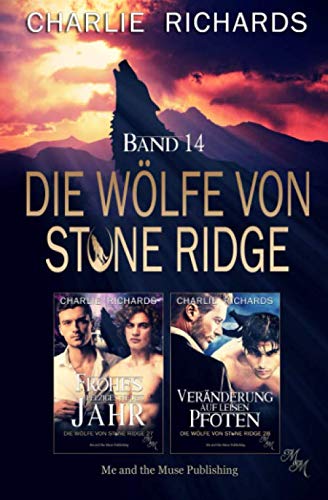Die Wölfe von Stone Ridge Band 14: Frohes pelziges neues Jahr / Veränderung auf leisen Pfoten (Die Wölfe von Stone Ridge Print, Band 14)