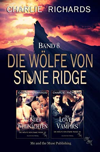Die Wölfe von Stone Ridge Band 8: Ein Wunder zu Weihnachten / Der Lover des Vampirs (Die Wölfe von Stone Ridge Print, Band 8)