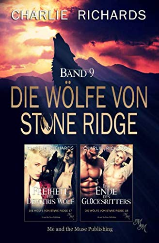 Die Wölfe von Stone Ridge Band 9: Freiheit für Demitris Wolf / Das Ende des Glücksritters (Die Wölfe von Stone Ridge Print, Band 9) von Independently published