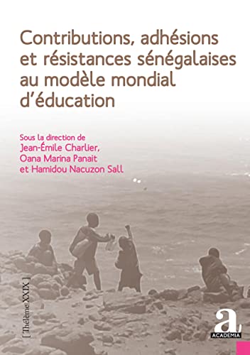 Contributions, adhésions et résistances sénégalaises au modèle mondial d'éducation Contributions, adhésions et résistances sénégalaises au modèle mondial d'éducation