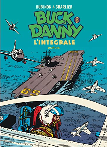 Buck Danny - L'intégrale - Tome 6 - Buck Danny - L'intégrale - Tome 6 Buck Danny - L'intégrale - Tome 6 - Buck Danny - L'intégrale - Tome 6
