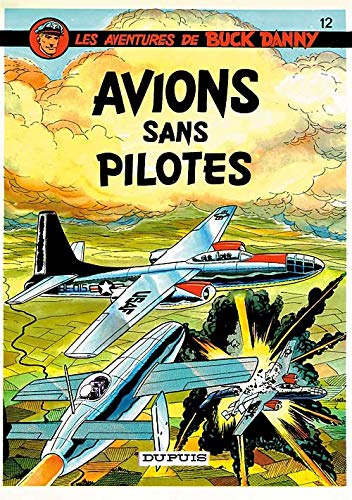 Buck Danny - Tome 12 - Avions sans pilote Buck Danny - Tome 12 - Avions sans pilote von DUPUIS