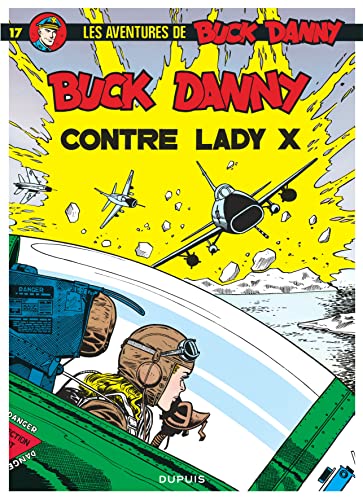 Buck Danny - Tome 17 - Buck Danny contre Lady X Buck Danny - Tome 17 - Buck Danny contre Lady X