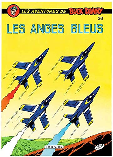 Buck Danny - Tome 36 - Les Anges Bleus Buck Danny - Tome 36 - Les Anges Bleus