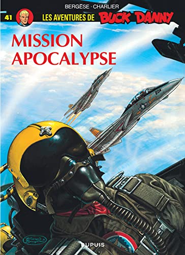 Buck Danny - Tome 41 - Mission Apocalypse Buck Danny - Tome 41 - Mission Apocalypse
